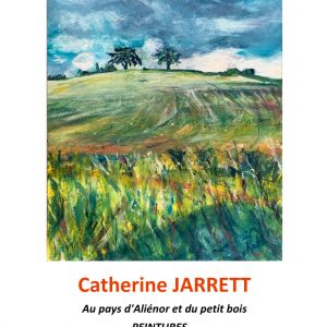 Catherine JARRETT expose : " Au pays d'Alienor et du petit bois "